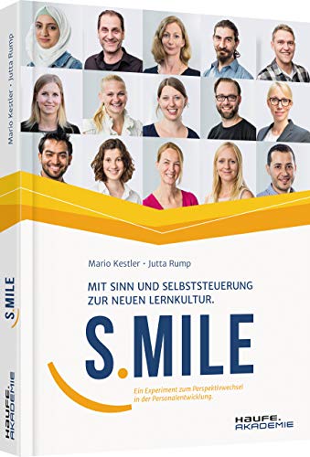 S.MILE: Mit Sinn und Selbststeuerung zur neuen Lernkultur. (Haufe Fachbuch)
