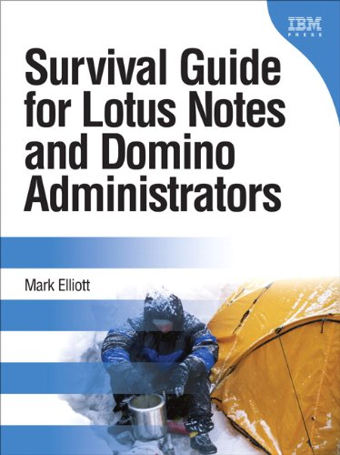 Survival Guide for Lotus Notes and Domino Administrators (IBM Press) (English Edition)
