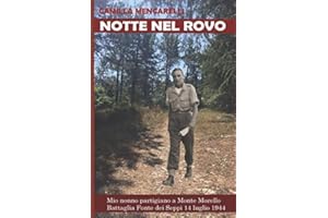 Notte nel rovo: Mio nonno partigiano a Monte Morello - Battaglia Fonte dei Seppi 14 luglio 1944