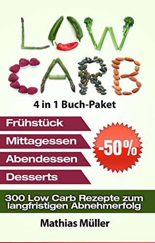 Download Low Carb Rezepte ohne Kohlenhydrate - 300 Low Carb Rezepte zum langfristigen Abnehmerfolg (Gesund leben - Low Carb 10) Download Low Carb Rezepte ohne Kohlenhydrate - 300 Low Carb Rezepte zum langfristigen Abnehmerfolg (Gesund leben - Low Carb 10)