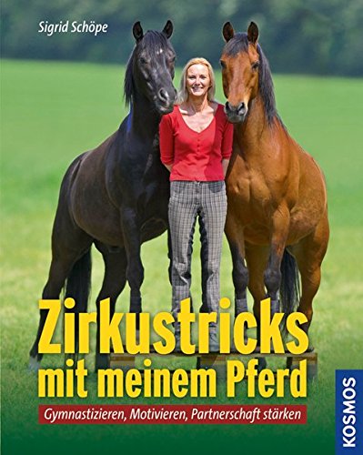 Download Zirkustricks mit meinem Pferd: Gymnastizieren, Motivieren, Partnerschaft stärken