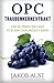 Produktbild OPC Traubenkernextrakt: Die Supersubstanz für ein gesundes Leben (Antioxidantien & sekundäre Pflanzenstoffe gegen freie Radikale, Krankheiten & körperliche Beschwerden)