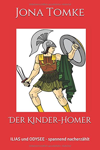 Der Kinder-Homer: Ilias und Odyssee in spannender Nachezählung