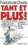 Tant et plus : Comment se gaspille notre argent