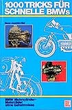  1000 Tricks für schnelle BMWs. BMW Mehrzylinder-Motorräder ohne Geheimnisse