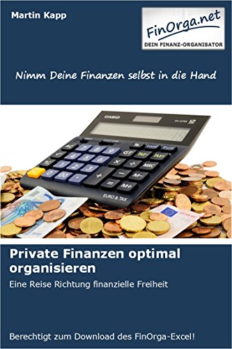 Download Private Finanzen optimal organisieren: Eine Reise Richtung finanzielle Freiheit Download Private Finanzen optimal organisieren: Eine Reise Richtung finanzielle Freiheit