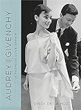 Audrey and Givenchy: A Fashion Love Affair by 