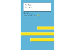 Auerhaus von Bov Bjerg. Lektüreschlüssel mit Inhaltsangabe, Interpretationen, Prüfungsaufgaben mit Lösungen, Lernglossar: Bjerg, Bov; Scholz, Eva-Maria – 15488 (Reclam Lektüreschlüssel XL)