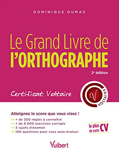 Télécharger Le Grand Livre de l'orthographe - Certificat Voltaire - Tout pour atteindre le score que vous visez livre En ligne