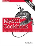 MySQL Cookbook: Solutions for Database Developers and Administrators (English Edition) by 