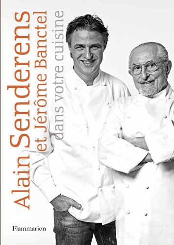 Alain Senderens et Jérôme Banctel dans votre cuisine gratuit Alain Senderens et Jérôme Banctel dans votre cuisine gratuit