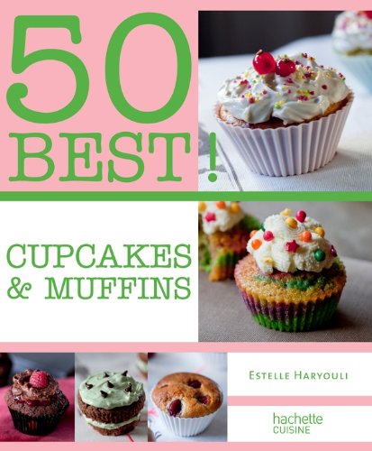 Download CUPCAKES ET MUFFINS: 50 BEST Download CUPCAKES ET MUFFINS: 50 BEST