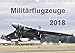 Produktbild Militärflugzeuge 2018 (Wandkalender 2018 DIN A4 quer): 13 faszinierende Militärflugzeuge (Monatskalender, 14 Seiten ) (CALVENDO Technologie) [Kalender] [Apr 07, 2017] MUC-Spotter, k.A.