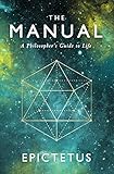 The Manual: A Philosopher's Guide to Life by 