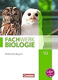 Fachwerk Biologie - Realschule Bayern - Ausgabe 2014: 10. Jahrgangsstufe - Schülerbuch by