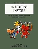 La fabuleuse histoire du destin commun. Livre un : on refait pas l'histoire