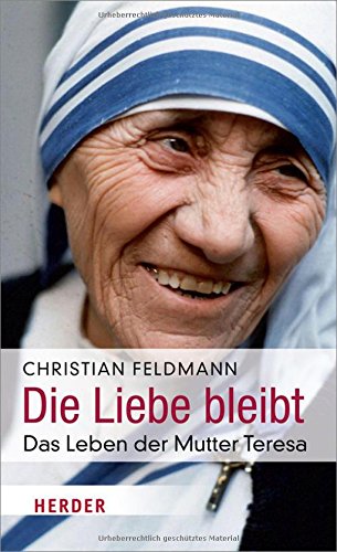 Download Die Liebe bleibt: Das Leben der Mutter Teresa Download Die Liebe bleibt: Das Leben der Mutter Teresa