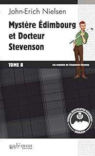 Mystère Edimbourg et Docteur Stevenson: Tome B