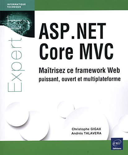 ASP.NET Core MVC - Maîtrisez ce framework Web puissant, ouvert et multiplateforme francais ASP.NET Core MVC - Maîtrisez ce framework Web puissant, ouvert et multiplateforme francais