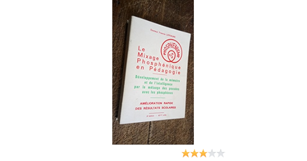Amazon Fr Le Mixage Phosphenique En Pedagogie Lefebure Francis Livres