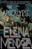 Cover zum Buch The Apocalypse of Elena Mendoza