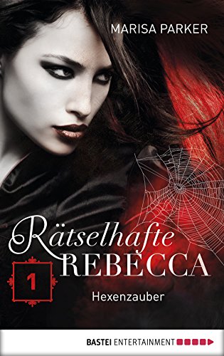 Rätselhafte Rebecca 01: Hexenzauber (Geistern auf der Spur 1)