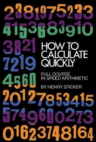How to Calculate Quickly: Full Course in Speed Arithmetic (Dover Books on MaTHEMA 1.4tics)