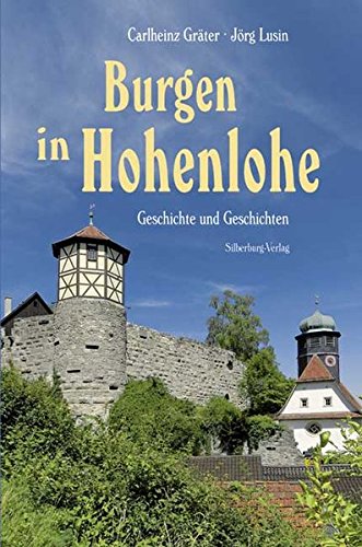 Download Burgen in Hohenlohe: Geschichte und Geschichten. Mit Fotografien von Jörg Lusin und Irmgard Rohloff. Mit Luftbildern von Sigfried Geyer Download Burgen in Hohenlohe: Geschichte und Geschichten. Mit Fotografien von Jörg Lusin und Irmgard Rohloff. Mit Luftbildern von Sigfried Geyer