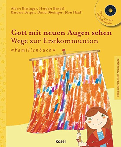Download Gott mit neuen Augen sehen. Wege zur Erstkommunion - - Familienbuch: CD mit 13 Liedern und Playbackversion - Völlig überarbeitete Neuausgabe Download Gott mit neuen Augen sehen. Wege zur Erstkommunion - - Familienbuch: CD mit 13 Liedern und Playbackversion - Völlig überarbeitete Neuausgabe