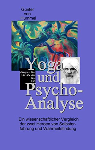 Download Yoga und Psychoanalyse: Ein wissenschaftlicher Vergleich der zwei Heroen von Selbsterfahrung und Wahrheitsfindung Download Yoga und Psychoanalyse: Ein wissenschaftlicher Vergleich der zwei Heroen von Selbsterfahrung und Wahrheitsfindung