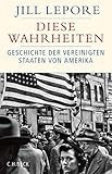 Diese Wahrheiten: Eine Geschichte der Vereinigten Staaten von Amerika by 