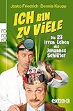 Image de Ich bin zu viele: Die 23 irren Leben des Johannes Schlüter