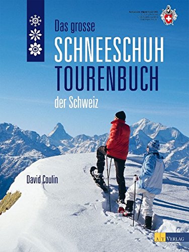 Download Das grosse Schneeschuhtourenbuch der Schweiz Download Das grosse Schneeschuhtourenbuch der Schweiz