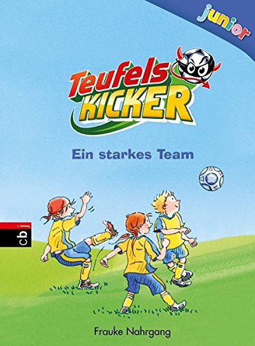 Teufelskicker Junior - Ein starkes Team (Teufelskicker Junior - Die Reihe, Band 5)