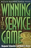 Winning the Service Game by Benjamin Schneider, David Earl Bowen