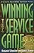 Winning the Service Game by Benjamin Schneider, David Earl Bowen
