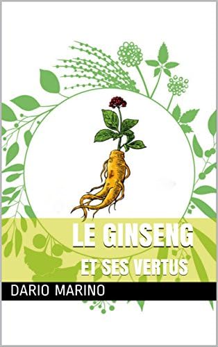 LE GINSENG: ET SES VERTUS (French Edition)