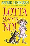 Lotta Says 'NO!' by Astrid Lindgren, Tony Ross