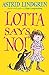 Lotta Says 'NO!' by Astrid Lindgren, Tony Ross
