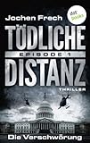 Bücher Neuerscheinungen 2022 - TÖDLICHE DISTANZ - Episode 1 von Jochen Frech