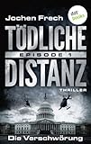 'TÖDLICHE DISTANZ - Episode 1' von Jochen Frech