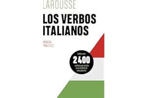 Los verbos italianos (LAROUSSE - Lengua Italiana - Manuales prácticos)