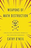 Image de Weapons of Math Destruction: How Big Data Increases Inequality and Threatens Democracy