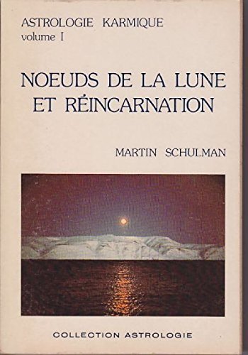 NOEUDS DE LA LUNE ET REINCARNATION - Astrologie karmique, volume 1. gratuit NOEUDS DE LA LUNE ET REINCARNATION - Astrologie karmique, volume 1. gratuit