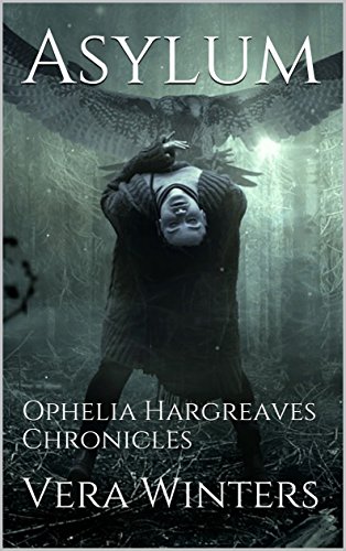 Vera Winters - Ophelia Hargreaves Chronicles. Asylum (2018)