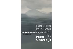Wer noch kein Grau gedacht hat: Eine Farbenlehre