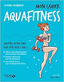 Amazon Fr Mon Cahier Aquafitness Heimburger Florence Maroger Isabelle Livres