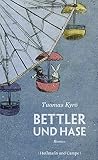 Bettler und Hase: Roman (Gesellschaftsromane) von Tuomas Kyrö (14 - März 2013) Gebundene Ausgabe - Bettler und Hase: Roman (Gesellschaftsromane) von Tuomas Kyrö (14 - März 2013) Gebundene Ausgabe -