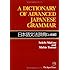A Dictionary of Advanced Japanese Grammar