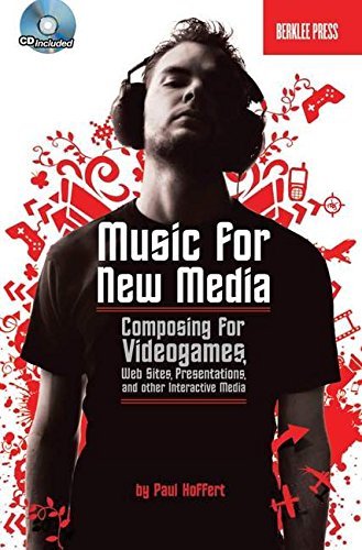 Music for New Media: Composing for Videogames, Web Sites, Presentations and Other Interactive Media by Paul Hoffert (2007-01-01) en ligne